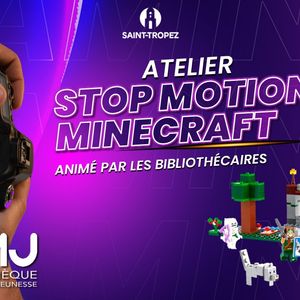 Atelier Culture Geek – Atelier Stop Motion Minecraft